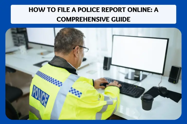 How to File a Police Report Online: A Comprehensive Guide