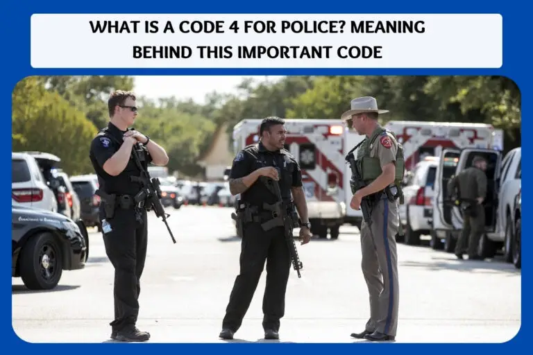 What is a Code 4 for Police? Meaning Behind This Important Code