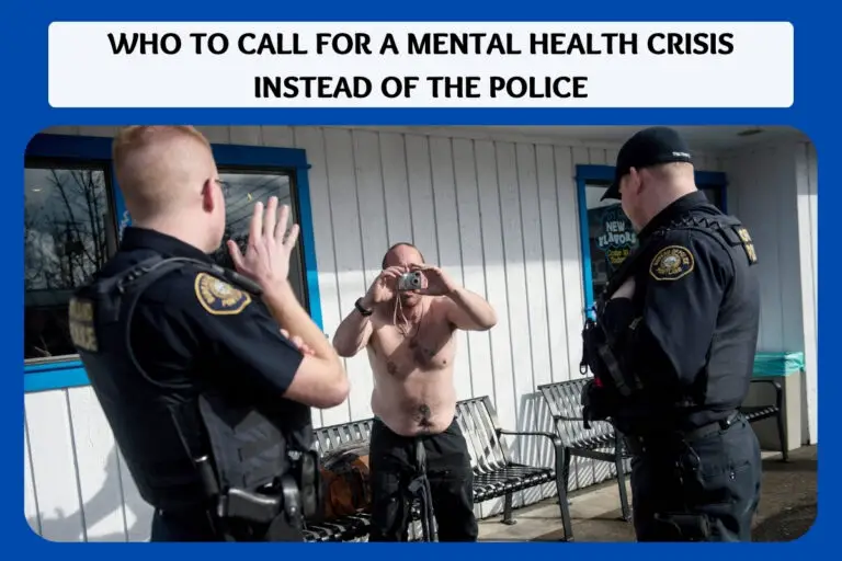 Who to Call for a Mental Health Crisis Instead of the Police