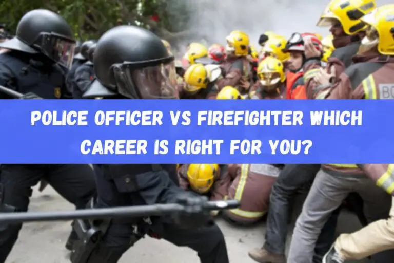 Police Officer vs Firefighter: Which Career is Right for You?