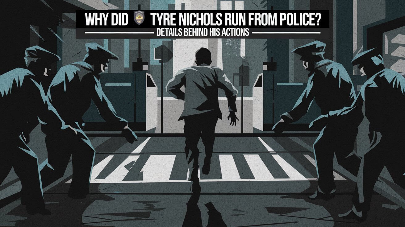 Why Did Tyre Nichols Run From Police